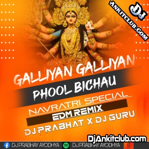 Galliyan Galliyan Phool Bichau Mp3 Dj Song Navratri Special Edm Official Remix - Dj Prabhat Ayodhya